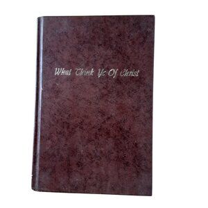 What Think Ye Of Christ? By Oliver B. Greene Hardcover 1965 Christian Sermons Bo